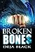 Broken Bones (Broken, #0)