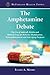 The Amphetamine Debate: The Use of Adderall, Ritalin and Related Drugs for Behavior Modification, Neuroenhancement and Anti-Aging Purposes (McFarland Health Topics Book 10)