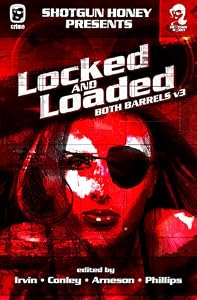 Shotgun Honey Presents: Locked and Loaded: Volume 3