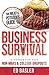 The Meat & Potatoes Guide to Business Survival: A Handbook for Non-MBA's & College Dropouts