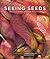 Seeing Seeds: A Journey int...