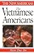 Vietnamese Americans, The (The New Americans)