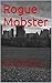 Rogue Mobster: The Untold S...