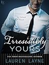 Irresistibly Yours by Lauren Layne