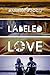 Labeled Love (L.A. Love, #1)