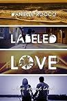 Labeled Love by Danielle Rocco