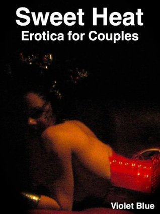 Sweet Heat: Erotica for Couples (Kindle Edition)