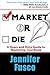 Market or Die