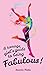 A Teenage Girl's Guide To Being Fabulous by Suzanne Virdee
