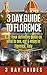 3 Day Guide to Florence: A ...