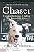 Chaser: Unlocking the Genius of the Dog Who Knows 1000 Words [Paperback] Dr. John W. Pilley