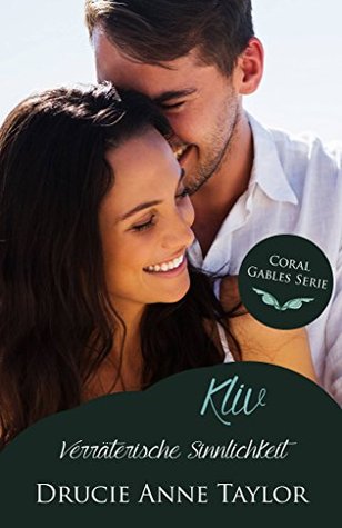 Kliv: Verräterische Sinnlichkeit (Coral Gables Serie 11) (German Edition)