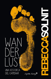 Wanderlust. Una historia del caminar