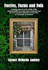 Faeries, Farms and Folk: A family saga set in Scotland at a time of witchcraft and superstition