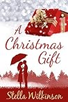 A Christmas Gift by Stella Wilkinson