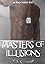 Masters of Illusions by D. Camille
