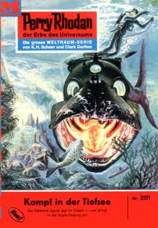 Perry Rhodan 281: Kampf in der Tiefsee: Perry Rhodan-Zyklus "Die Meister der Insel" (Perry Rhodan-Erstauflage) (German Edition)