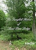 The Tangled Roots of Bent Pine Lodge