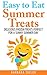 Easy to Eat Summer Treats: Delicious Frozen Treats Perfect for a Sunny Summer Day