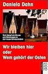Wir Bleiben Hier, Oder, Wem Gehört Der Osten: Vom Kampf Um Häuser Und Wohnungen In Den Neuen Bundesländern Wir Bleiben Hier, Oder, Wem Gehört Der Osten: Vom Kampf Um Häuser Und Wohnungen In Den Neuen Bundesländern