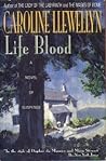 Life Blood/a Novel of Suspense by Caroline Llewellyn