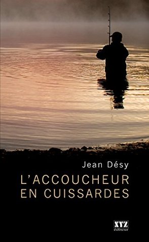 L’accoucheur en cuissardes (French Edition)