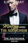 Meeting with The Auctioneer by S.H. Stuart