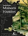 Anthologie Maisons Hantées by Bruno Pochesci