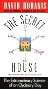 The Secret House: The Extraordinary Science of an Ordinary Day