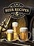 Homemade Beer Brewing Recipes: Top 50 Most Delicious Homemade Beer Recipes (Recipe Top 50's Book 92)