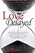 Love Delayed (Waiting to Br...