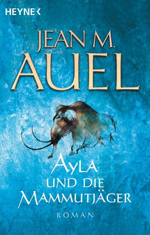 Ayla und die Mammutjäger (Die Kinder der Erde, #3)