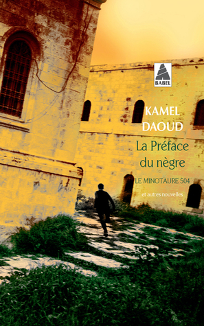 La préface du nègre: Le Minotaure 504 et autres nouvelles