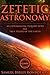 ZETETIC ASTRONOMY EARTH NOT A GLOBE (The Ancient believe of E... by Samuel Birley Rowbotham ZETETIC ASTRONOMY EARTH NOT A GLOBE (The Ancient believe of E... by Samuel Birley Rowbotham