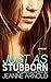 Just as Stubborn by Jeanne Arnold Just as Stubborn by Jeanne Arnold
