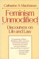 Feminism Unmodified: Discourses on Life and Law