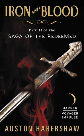 Iron and Blood (Saga of the Redeemed Book I Part II)