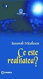 Ce este realitatea?