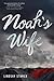 Noah's Wife by Lindsay Starck