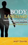 Body Language: Learn to Recognize Vital Signs in Every Situation & How to Handle Them