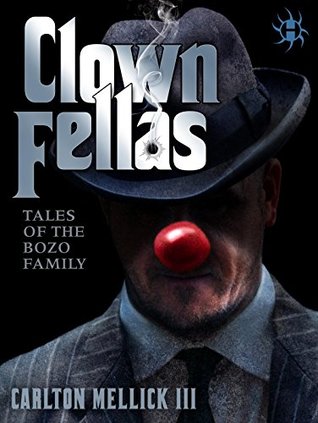 ClownFellas: Tales of the Binzo Family (Kindle Edition)