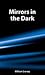 Mirrors in the Dark
