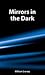 Mirrors in the Dark