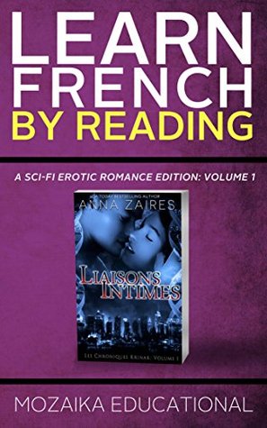 Learn French: by Reading A Sci-Fi Erotic Romance Edition (French Edition)