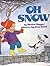 Oh Snow