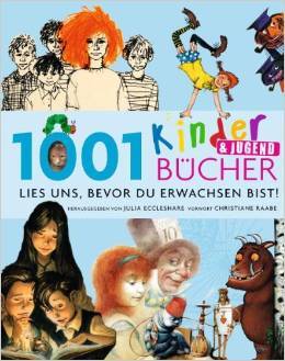 1001 Kinder- & Jugendbücher - Lies uns, bevor du erwachsen bist