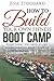 How to Build Your Own Fitness Boot Camp: Everything You Need To Get Money-Making Boot Camps Up And Running—In As Little As 90 Days