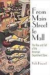 From Main Street to Mall: The Rise and Fall of the American Department Store