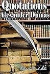Quotations by Alexander Dumas Quotations by Alexander Dumas
