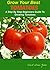 GROW YOUR BEST TOMATOES: A ...